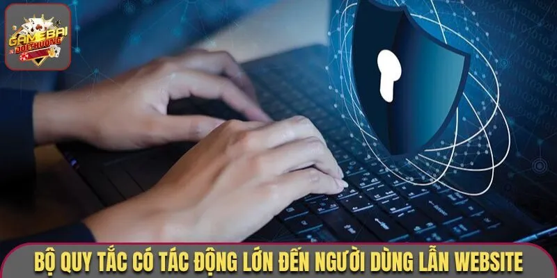 Chính Sách Bảo Mật Game Bài Đổi Thưởng Cập Nhật 2026 1 Bộ quy tắc có tác động lớn đến người dùng lẫn website