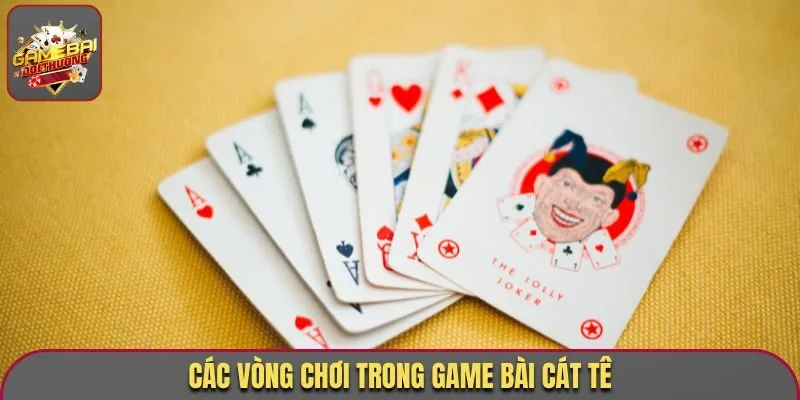 Game Catte - Trò Chơi Đánh Bài Đổi Thưởng Độc Đáo, Đầy Gay Cấn 2 Các vòng chơi trong game bài Catte