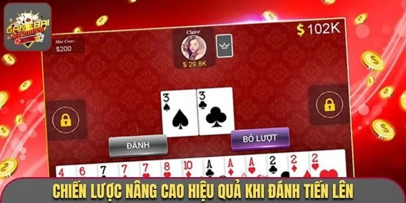 Luật Chơi Tiến Lên Miền Bắc Dễ Hiểu Dành Cho Người Mới 3 Chiến lược nâng cao hiệu quả khi đánh Tiến Lên