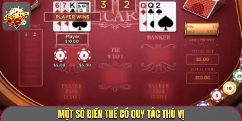 Luật Chơi Baccarat Đổi Thưởng - 3 Quy Tắc Cơ Bản Cần Nhớ 3 Một số biến thể có quy tắc thú vị của trò chơi