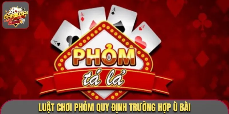 Luật Chơi Phỏm - Cách Ghép Bộ Bài, Mẹo Hay Nhất 2026 2 Luật chơi Phỏm quy định trường hợp Ù bài