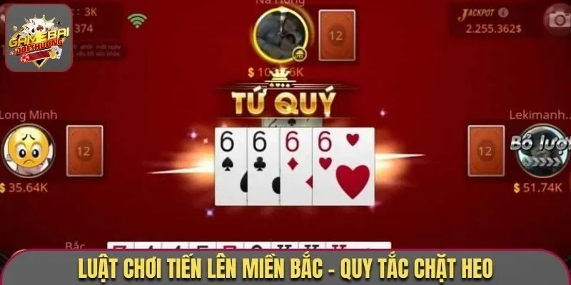 Luật Chơi Tiến Lên Miền Bắc Dễ Hiểu Dành Cho Người Mới 2 Luật chơi Tiến Lên Miền Bắc - Quy tắc chặt heo
