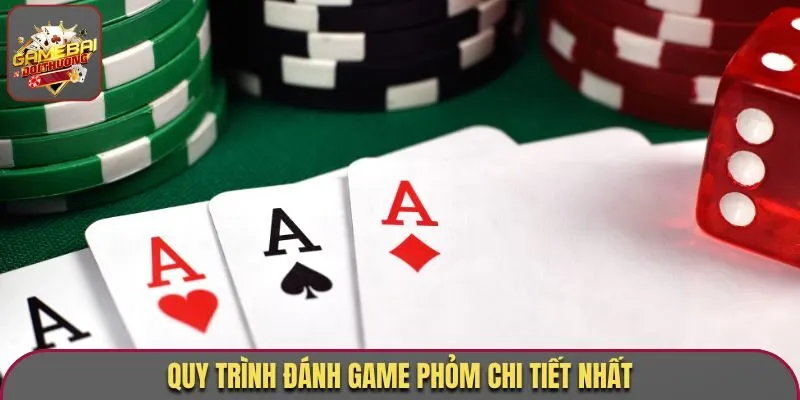 Game Bài Phỏm - Vào Cược Mỗi Ngày, Thắng Lớn Liền Tay 2 Quy trình đánh game Phỏm chi tiết nhất