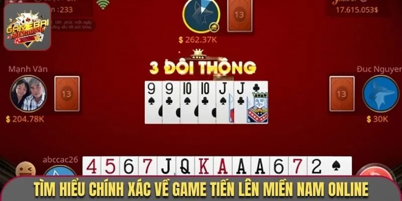 Tiến Lên Miền Nam - Siêu Phẩm Chất Lừ, Anh Em Không Nên Bỏ Qua 1 Tìm hiểu chính xác về game tiến lên miền Nam online
