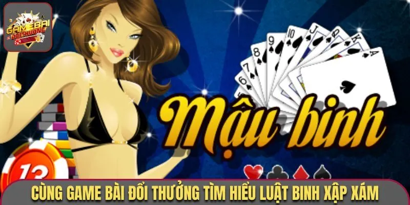Thứ Tự Trong Binh Xập Xám Và Các Nguyên Tắc Xếp Bài 1 Tìm hiểu game bài binh xập xám cùng Game Bài Đổi Thưởng