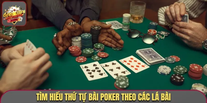 Thứ Tự Bài Poker - Sắp Xếp Thứ Hạng Từ Cơ Bản Đến Nâng Cao 1 Tìm hiểu thứ tự bài Poker theo các lá bài