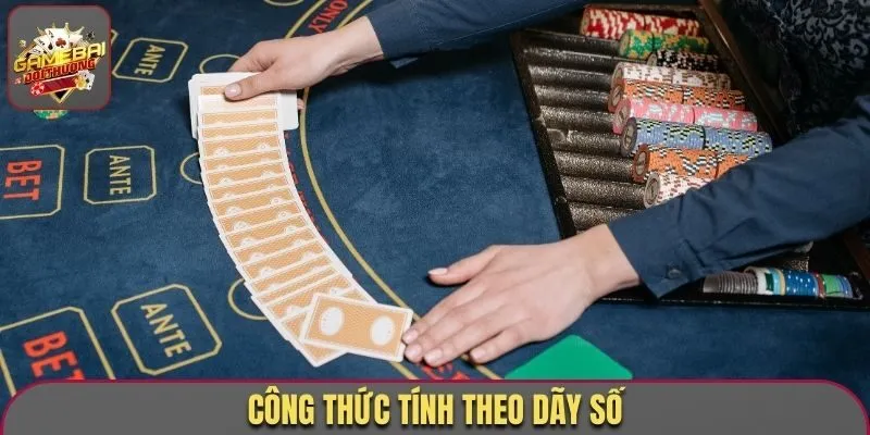 Công Thức Tính Cầu Baccarat Chuẩn Nhất Cho Người Chơi 3 Tính theo dãy số nâng cao tỷ lệ thắng