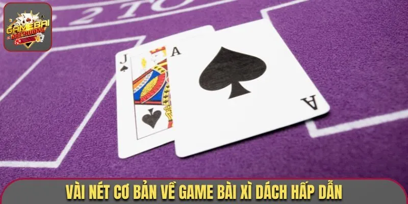 Cách Chơi Xì Dách Luôn Thắng, Đảm Bảo Húp Trọn Thưởng Lớn 1 Vài nét cơ bản về game bài xì dách hấp dẫn